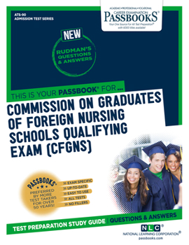Paperback Commission on Graduates of Foreign Nursing Schools Qualifying Examination (Cgfns) (Ats-90): Passbooks Study Guidevolume 90 Book