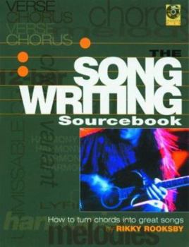 Paperback The Songwriting Sourcebook: How to Turn Chords Into Great Songs [With CD] Book