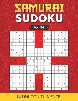 Paperback SAMURAI SUDOKU Vol. 94: Collection of 500 Puzzles Overlapping into 100 Samurai Style for Adults Easy and Advanced Perfectly to Improve Memory, Book