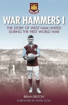 Paperback War Hammers: The Story of West Ham United During the First World War Book