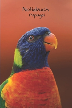Notizbuch Papagei: Taschenbuch, Notizbuch zum selbst Eintragen für Schule, Hobby und Freizeit. (German Edition)