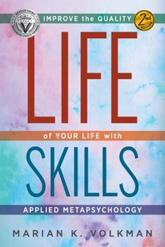 Paperback Life Skills: Improve the Quality of Your Life with Applied Metapsychology, 2nd Edition Book