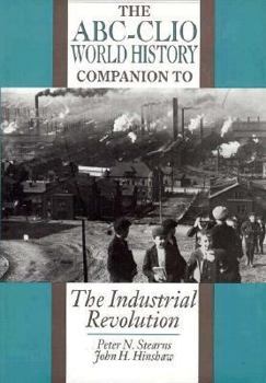 Abc-Clio World History Companion to the Industrial Revolution (ABC-Clio World History Companion)