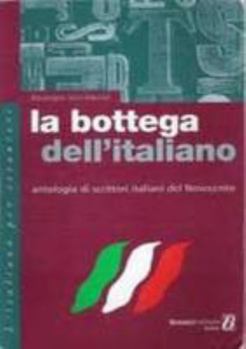 Paperback La Bottega Dell'Italiano: Antologia di Scrittori Italiani del Novecento [Italian] Book