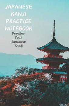 Paperback Japanese Kanji Notebook: Practice Your Japanese Kanji: 5.5 X 8.5 200 pages Book