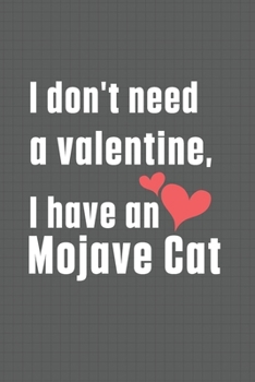 I don't need a valentine, I have a Mojave Cat: For Mojave Cat Fans