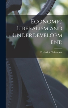 Hardcover Economic Liberalism and Underdevelopment; Book