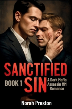 SANCTIFIED SIN: A Dark Mafia Assassin MM Romance BOOK 1 (ICE AND OBSESSION)