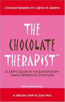 Paperback The Chocolate Therapist: Chocolate Remedies for a World of Ailments Book