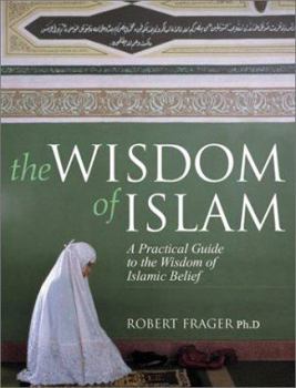 Paperback The Wisdom of Islam: A Practical Guide to the Wisdom of Islamic Belief Book