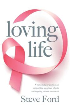 Paperback Loving Life: Family Health, Emotional Wellbeing, Self-Help, and Holistic Care During Cancer Treatment. An Inspirational, First Hand Book
