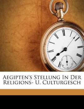 Paperback Aegipten's Stellung in Der Religions- U. Culturgesch [German] Book