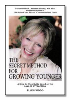 Paperback The Secret Method for Growing Younger - A Step-by-Step Anti-Aging Process Using the Law of Attraction to Help You Stop Aging, Grow Younger & Enjoy Life Book