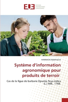 Système d'information agronomique pour produits de terroir (French Edition)