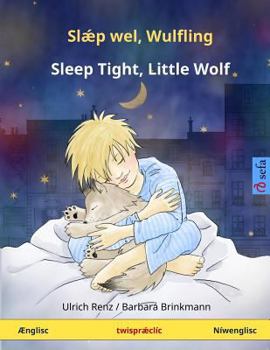 Paperback Sláep wel, Wulfling - Sleep Tight, Little Wolf. Bilingual children's book (Englisc - Níwenglisc) Book