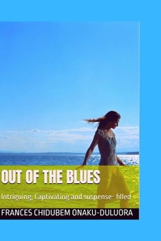 Paperback Out of the blues: Intriguing, Captivating and suspense- filled [Large Print] Book