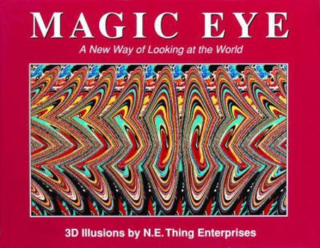 Magic Eye: A New Way of Looking at the World - Book  of the Magic Eye