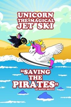 Paperback Unicorn the Magical Jet Ski - "Saving the Pirates" Book