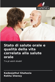 Stato di salute orale e qualità della vita correlata alla salute orale: Tra gli adulti disabili (Italian Edition)