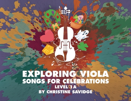 Exploring Viola: Songs for Celebrations Level 1A