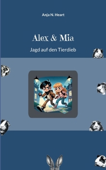 Paperback Alex & Mia: Jagd auf den Tierdieb [German] Book