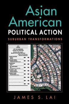 Hardcover Asian American Political Action: Suburban Transformations Book