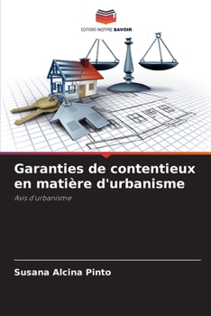 Garanties de contentieux en matière d'urbanisme (French Edition)
