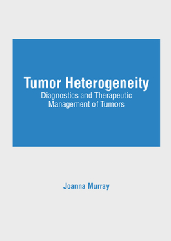 Hardcover Tumor Heterogeneity: Diagnostics and Therapeutic Management of Tumors Book