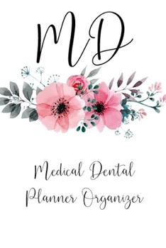 Paperback MD Medical Dental Planner Organizer: Medical Assistant Gifts, Nurse Surgical Journal, Calendar and Organizer 2020-2021, Gifts for Medical Students... Book