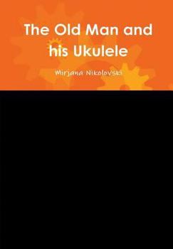 Hardcover The Old Man and his Ukulele Book