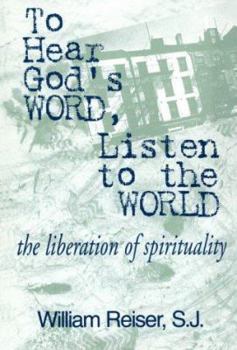 Paperback To Hear God's Word, Listen to the World: The Liberation of Spirituality Book