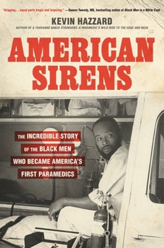 Hardcover American Sirens: The Incredible Story of the Black Men Who Became America's First Paramedics Book