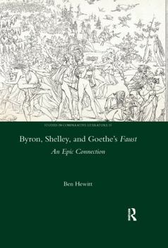 Paperback Byron, Shelley and Goethe's Faust: An Epic Connection Book