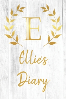 Paperback Ellie's Diary: Personalized Diary for Ellie / Journal / Notebook - E Monogram Initial & Name - Great Christmas or Birthday Gift Book