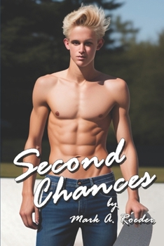 Second Chances - Book #61 of the Gay Youth Chronicles Complete Chronology