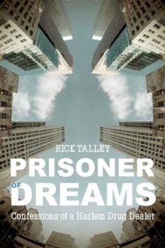 Paperback Prisoner of Dreams: Confessions of a Harlem Drug Dealer Book
