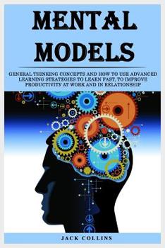 Paperback M&#1077;nt&#1072;l M&#1086;d&#1077;l&#1109;: G&#1077;n&#1077;r&#1072;l thinking concepts &#1072;nd how to use &#1072;dv&#1072;n&#1089;&#1077;d learnin Book