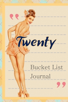 Paperback Twenty Bucket List Journal: 100 Bucket List Guided Journal Gift For 21th Birthday For Girls And Women Turning 21 Years Old Book