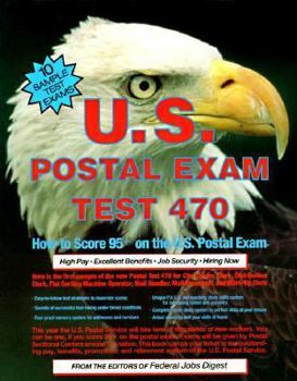 U.S. Postal Exam Test 470 for City Carrier, Clerk, Distribution Clerk, Flat Sorting Machine Operator, Mail Handler, Mail Processor, Mark Up Clerk (Hom)