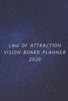 Law of attraction Vision Board Planner 2020: Manifest your PERFECT year. A new job, love or more money - the choice is yours!