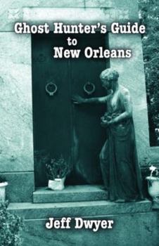 Paperback Ghost Hunter's Guide to New Orleans Book