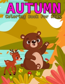 Paperback autumn coloring book for kids ages 2-4: Soft cover, 100 pages, 8.5*11 inches. Book