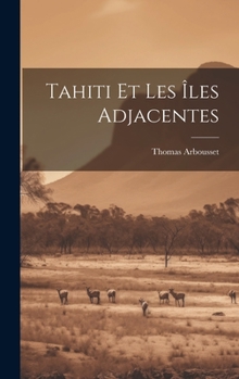 Hardcover Tahiti Et Les Îles Adjacentes [French] Book