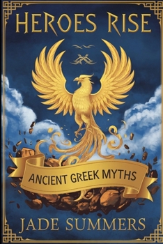 Heroes Rise (Myths & Legends: Exploring the Stories of Humanity)