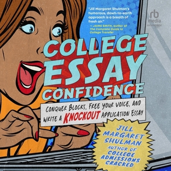 Audio CD College Essay Confidence: Conquer Blocks, Free Your Voice, and Write a Knockout Application Essay Book