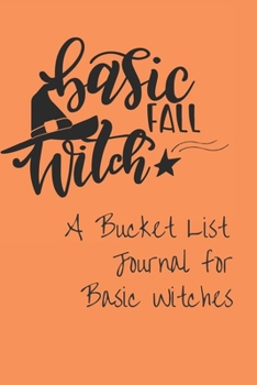 Paperback Basic Witch Bucket List Journal: Fall or Halloween Gift for Her with Prompts Book