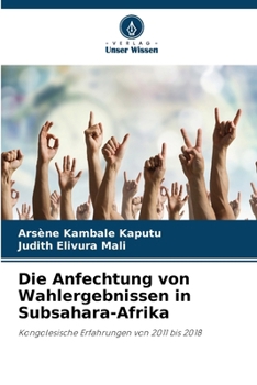 Die Anfechtung von Wahlergebnissen in Subsahara-Afrika (German Edition)