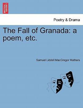 The Fall of Granada: a poem, etc.