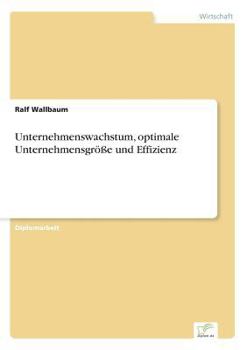 Paperback Unternehmenswachstum, optimale Unternehmensgröße und Effizienz [German] Book