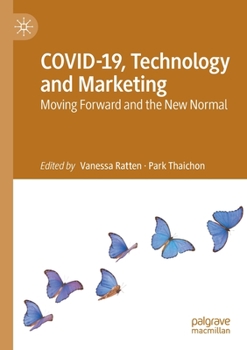 Paperback Covid-19, Technology and Marketing: Moving Forward and the New Normal Book